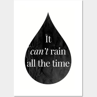 It Can't Rain All The Time Posters and Art